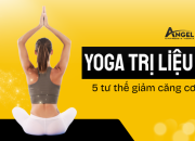 Yoga trị liệu: 5 tư thế giúp giảm căng thẳng và đau vai gáy do ngồi nhiều