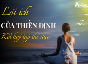 Lợi ích của việc thiền định kết hợp với tập thể dục