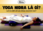 Yoga Nidra là gì? Lợi ích đối với sức khỏe như thế nào?