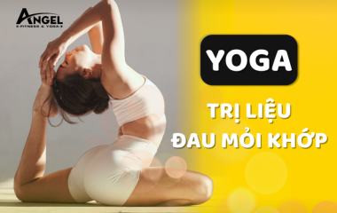 Yoga trị liệu đau mỏi khớp: Giải pháp tự nhiên giúp khớp linh hoạt, cơ thể khỏe mạnh từ bên trong