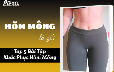 Hõm Mông Là Gì? Top 5 Bài Tập Khắc Phục Hõm Mông