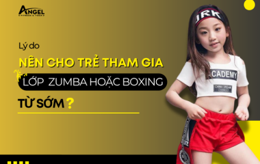 Lý Do Nên Cho Trẻ Tham Gia Lớp Zumba Hoặc Boxing Từ Sớm