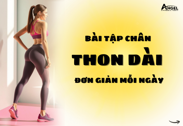 Bài tập chân thon dài đơn giản mỗi ngày: Bí quyết "đôi chân thon dài" vạn người mê!