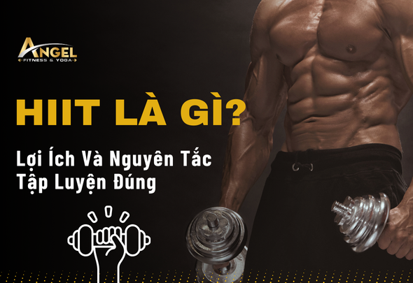 HIIT là gì? Lợi ích và nguyên tắc tập luyện đúng