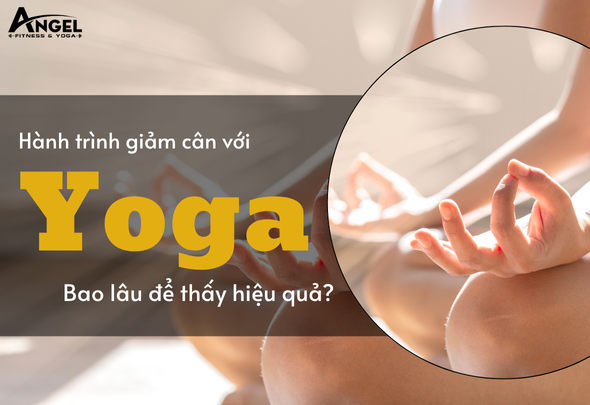Hành trình giảm cân với yoga – Bao lâu để thấy hiệu quả?